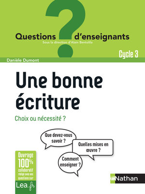 cover image of Une bonne écriture, choix ou nécessité ?--Cycle 3
